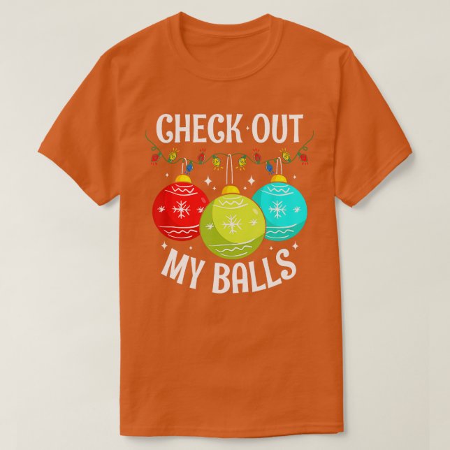 Karo Out My Balls Funny Dirty Christmas Joke Deko T-Shirt (Design vorne)