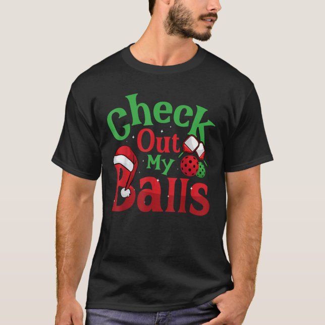 Karo Out My Balls Xmas Holiday Pickleball Player T-Shirt (Vorderseite)