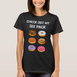 Karo Out My Six Pack Donut Gym Spaß T-Shirt Funny