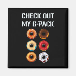 Karo Out My Six Pack Donut Gym Spaß T-Shirt Funny  Magnet
