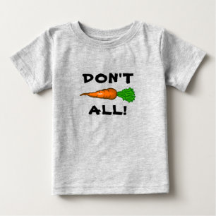 Karotten Sie nicht den ganzen Oster Baby T-shirt