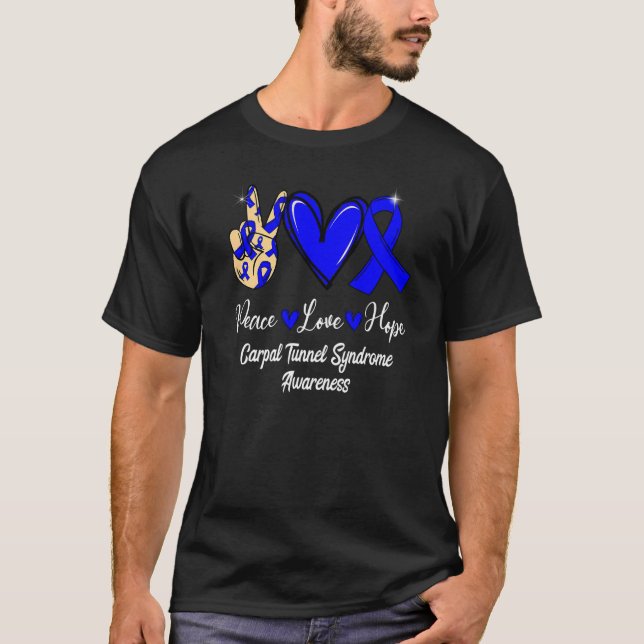 Karpaltunnelsyndrom Bewusstsein für Frieden Liebe  T-Shirt (Vorderseite)