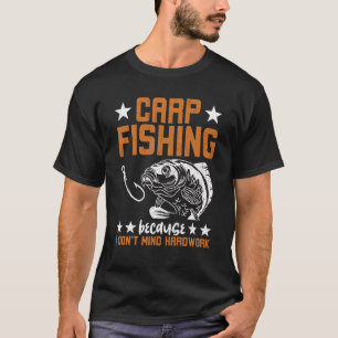 Karpfenangeln, weil es mir nichts ausmacht, hart z T-Shirt