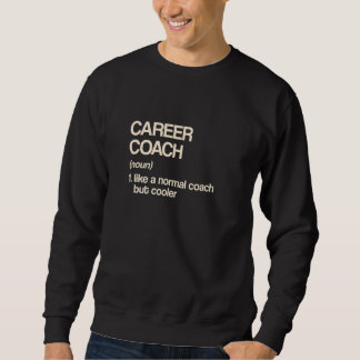 Karriere-Coach-Definition Professionelles Coachi Sweatshirt
