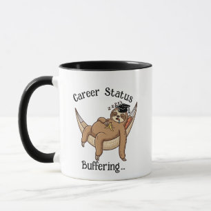 Karriere-Status-Faultier-Tasse - Lustiges Grad-Abs Tasse