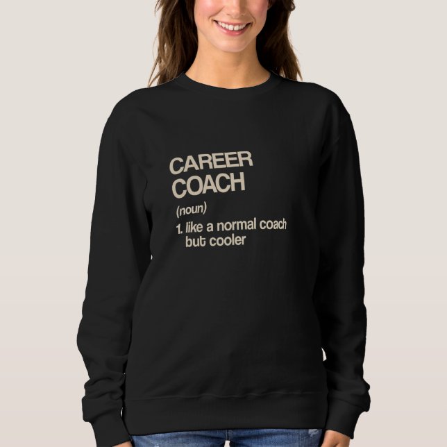 Karrierecoach-Definition   Professionelles Coachin Sweatshirt (Vorderseite)