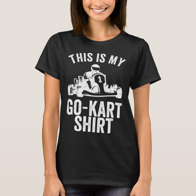 Kart Racing This Is My Go Kar Go Kart T-Shirt (Vorderseite)