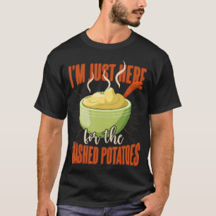 Kartoffelbrei Ich bin nur hier wegen dem Kartoffel T-Shirt