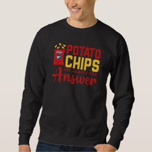 Kartoffelchips sind immer die Antwort auf den Pub Sweatshirt