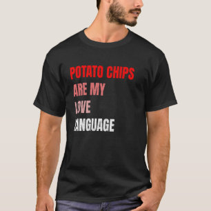 Kartoffelchips sind meine Liebessprache Lustig T-Shirt