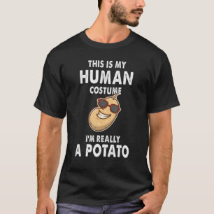 Kartoffeln Das ist mein menschliches Kostüm Ich bi T-Shirt