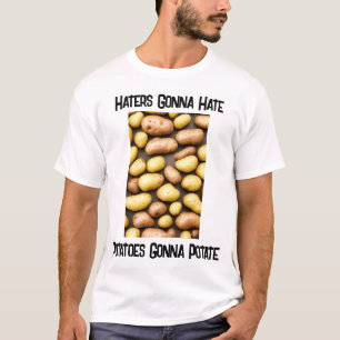 Kartoffeln Gonna Potate T - Shirt