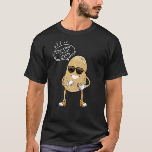 Kartoffeln Joke, ich weiß nicht, dass ich nur eine T-Shirt