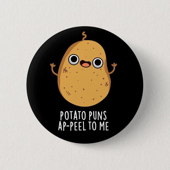 Kartoffelpuns A-Schale zu mir Funny Potato Pun Dar Button (Vorderseite)