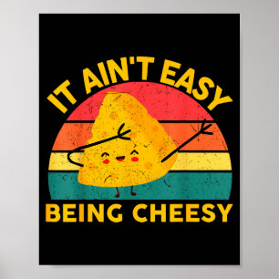 Käse Es ist nicht leicht, käsig zu sein Lustige Gr Poster
