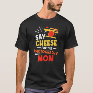Käse für den Fotografen der Mama Ph. T-Shirt