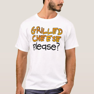 Käse gegrillt bitte? T-Shirt