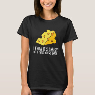 Käse, ich weiß, es ist heiß, aber ich denke, du bi T-Shirt
