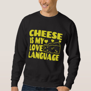 Käse ist meine Liebe - Chesse Lovers Sweatshirt
