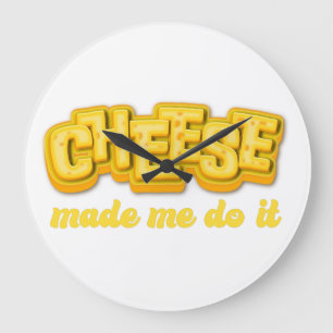 Käse Made me do it Große Wanduhr