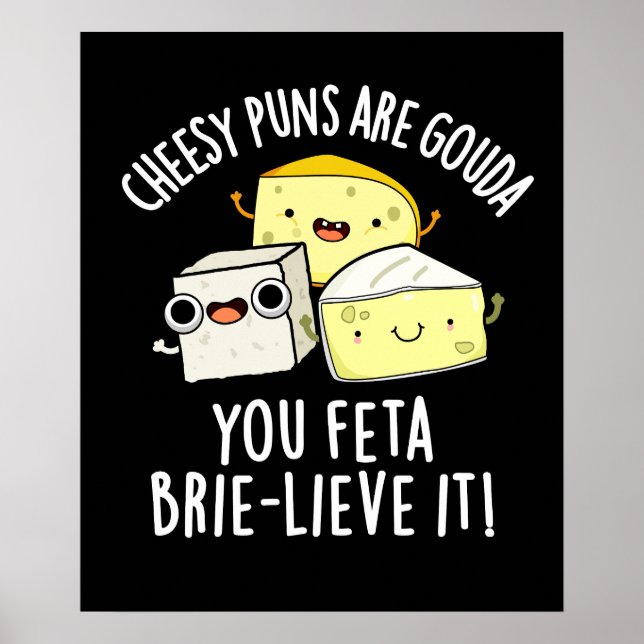 Käse Puns sind Gouda Sie Feta Brie-lieve es Poster (Vorne)