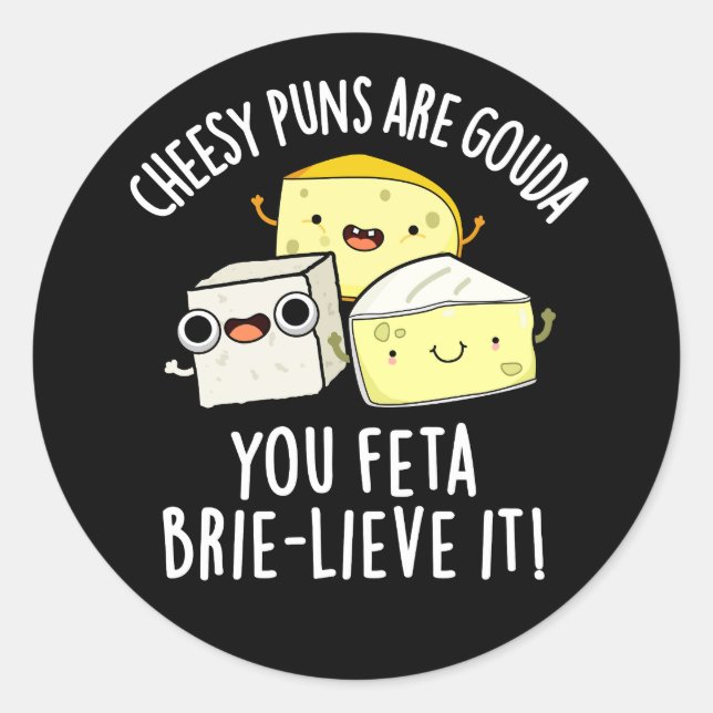 Käse Puns sind Gouda Sie Feta Brie-lieve es Runder Aufkleber (Vorderseite)