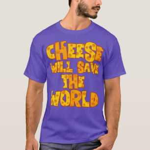 KÄSE RETTE DIE WELT T-Shirt