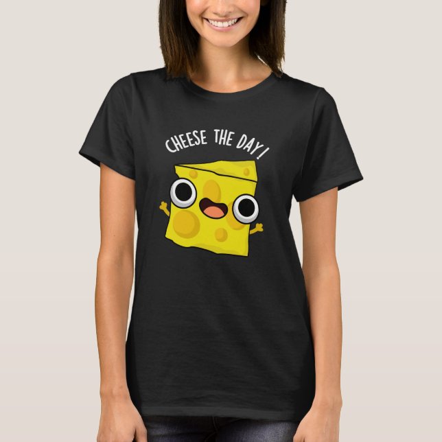 Käse The Day Funny Food Pun Dark BG T-Shirt (Vorderseite)