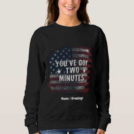 Kash Patel "You have two Minutes" Interview Quot Sweatshirt