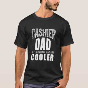 Kassierer für Vater Vater Vertriebsjob Arbeiter Ka T-Shirt