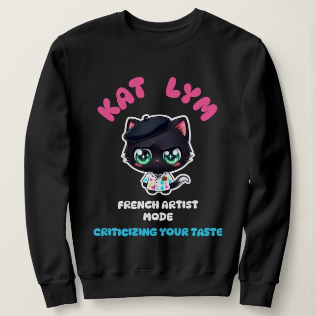 Kat Lym French Artist Mode Cat Sticker. Sweatshirt (Design vorne)