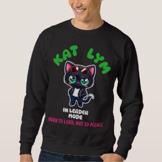 Kat Lym In Leader Mode Sweatshirt