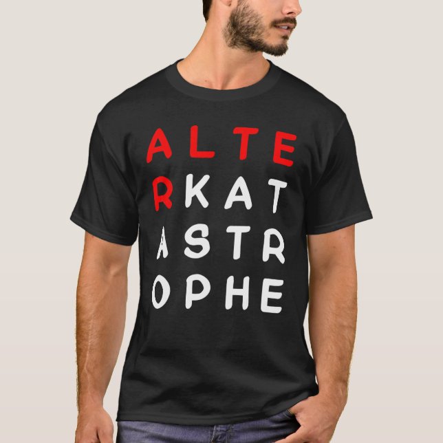 Katastrophen-Spruch lustiger Meme T-Shirt (Vorderseite)