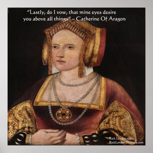Katherine of Aragon Liebe Zitat Poster (Vorne)