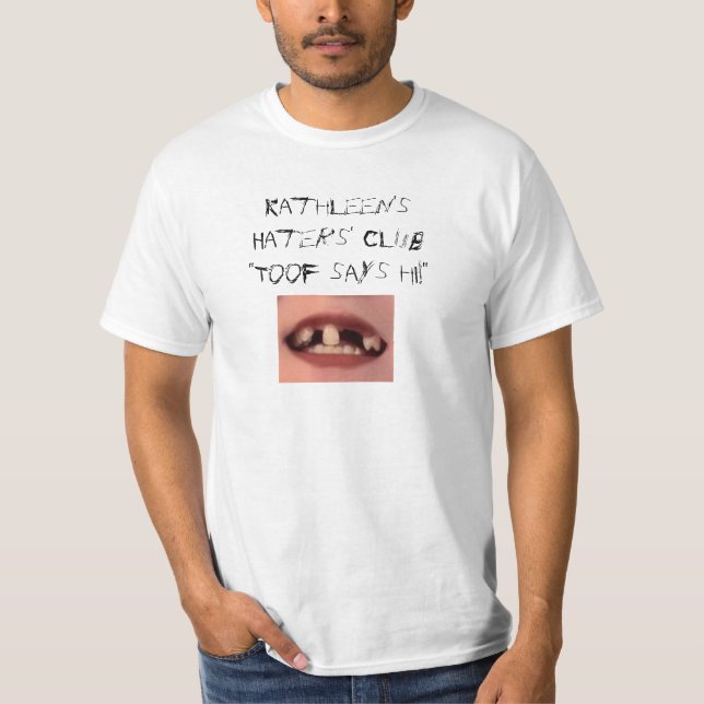 Kathleen's Haters' Club Toof T - Shirt (Made by Me (Vorderseite)