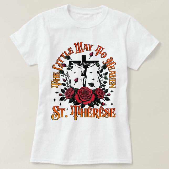 Katholik Der kleine Weg zum Himmel St. Therese T-Shirt (Design vorne)