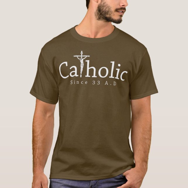 Katholik seit 33 n. Chr. Crucifix Jesus Eucharist T-Shirt (Vorderseite)