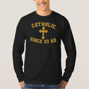 Katholik seit 33 T-Shirt