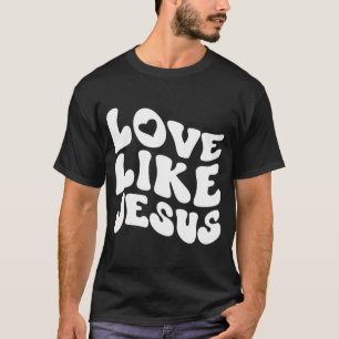 katholische Christliche Kleidung Liebe wie Jesus P T-Shirt