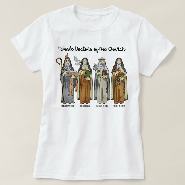 Katholische Heilige Weibliche Ärzte der Kirche T-Shirt (Design vorne)