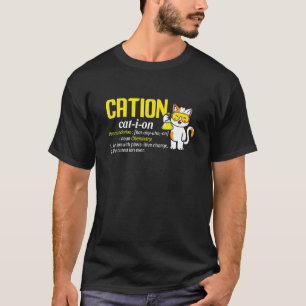 Kation  Kat Ion Wissenschaft Pawsitive Wortspiel C T-Shirt