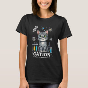 Kation Katzen Chemiker Lustiges Wissenschaft Meme T-Shirt