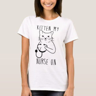 Kätzchen meine Krankenschwester T-Shirt