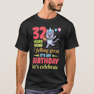 Katze 32 Jahre alt jung und fühlt sich großartig E T-Shirt
