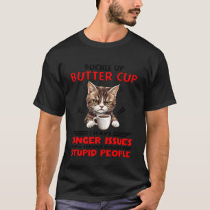 Katze Anschnallen Buttercup Ich habe Wutprobleme u T-Shirt