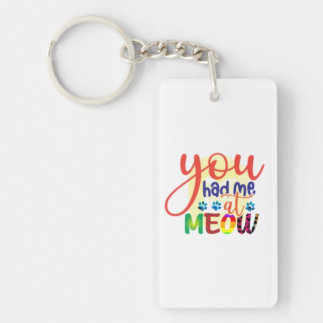 Katze Art, die du mir in der Zwischenzeit hattest Schlüsselanhänger (Vorderseite)