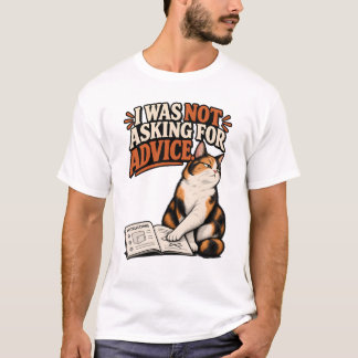 Katze bat nicht um Rat T-Shirt