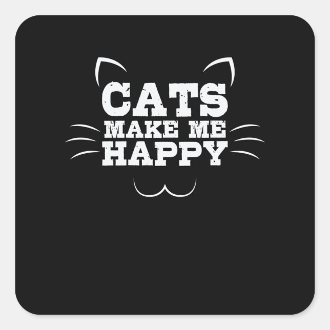 Katze "Cats Make Me Happy" Quadratischer Aufkleber (Vorderseite)