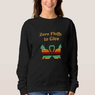 Katze, der es egal ist Katzen-Mama Katzenbaby Kat Sweatshirt