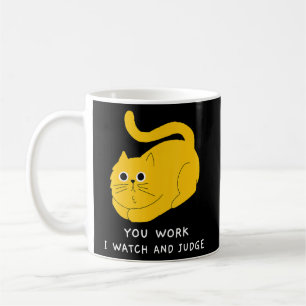 Katze, die du arbeitest, sehe ich zu und urteile C Kaffeetasse